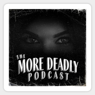 The More Deadly Podcast Sticker